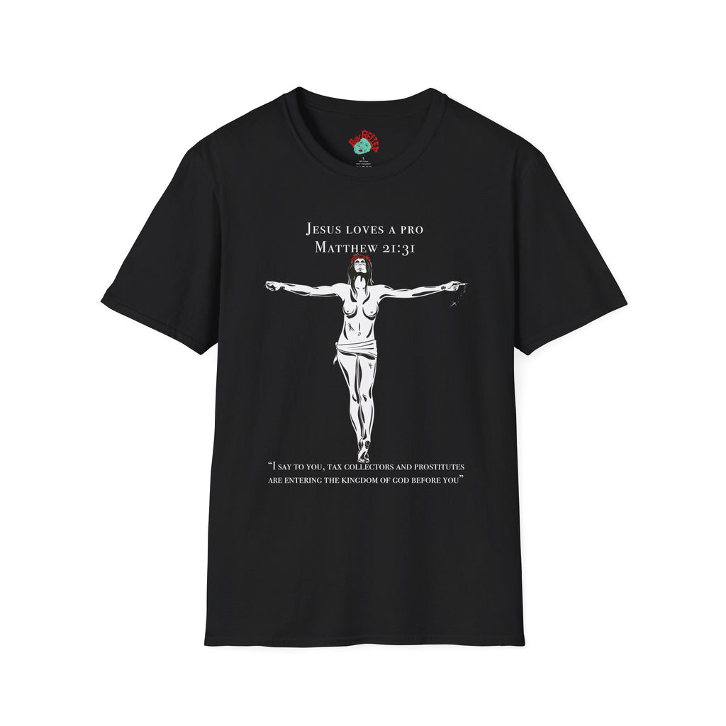 T-Shirt — "Jesus Loves A Pro" safe sex work Advocacy Tee graphic