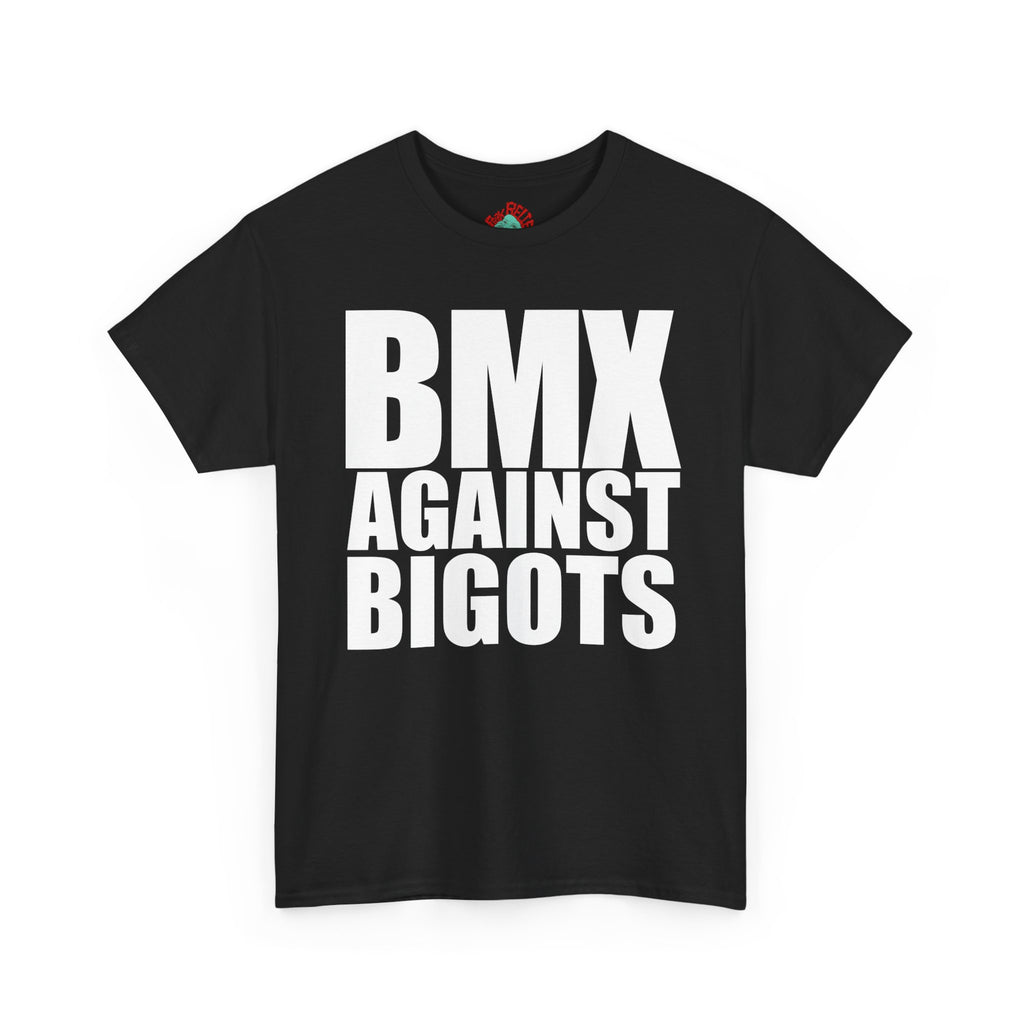 BMX Against Bigots Tee — Anti-Bigotry BMX T-Shirt