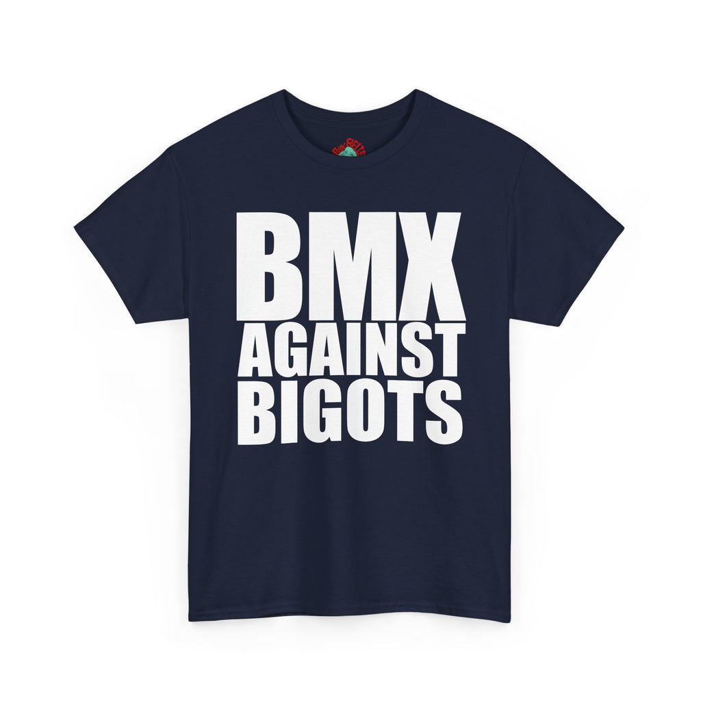 BMX Against Bigots Tee — Anti-Bigotry BMX T-Shirt