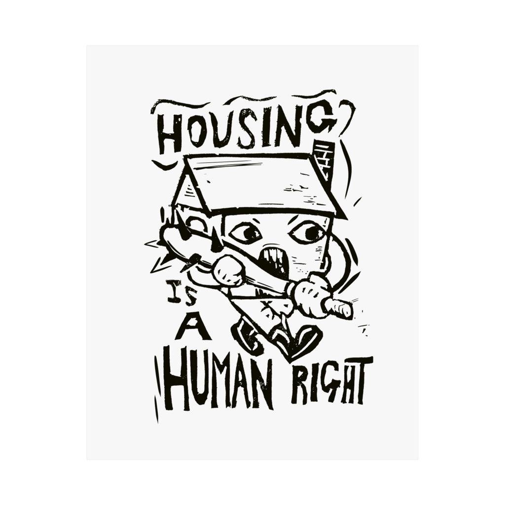 Matte Poster — "Housing Is A Human Right" Black & White Activist Art
