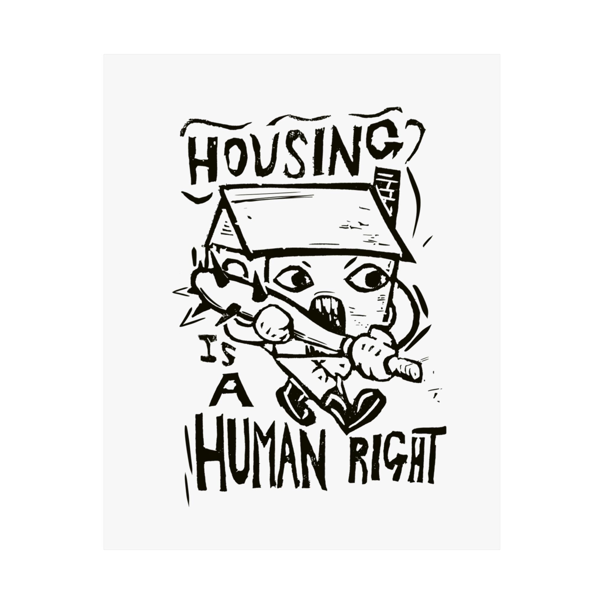 Matte Poster — "Housing Is A Human Right" Black & White Activist Art