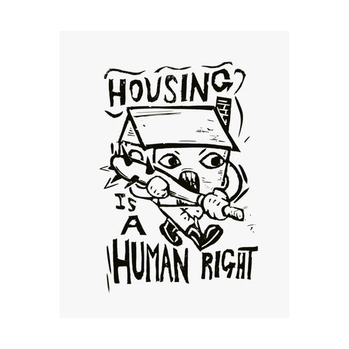 Matte Poster — "Housing Is A Human Right" Black & White Activist Art